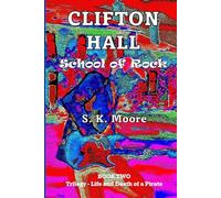 CLIFTON HALL: School of Rock (Life and Death of a Pirate - Trilogy)