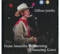 Clifton Jansky - From Amarillo By Morning to Amazing Grace
