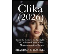 Clika (2026) Movie Review: From the Fields to the Spotlight: The Unfiltered Rise of a New Mexican-American Dream