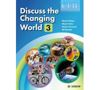 CLIL: Discuss the Changing World 3 / CLIL: 英語で考える現代社会 3