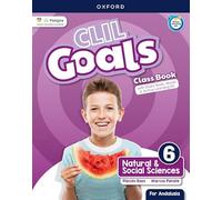 CLIL Goals Natural & Social Sciences 6. Class book Pack (Andalusia)