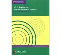 CLIL in Context Practical Guidance for Educators (Cambridge Teacher)