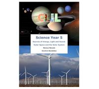 CLIL Science Year 5: Sources of Energy, Light and Sound. Outer Space and the Solar System (CLIL Primary School - CLIL Scuola Primaria)
