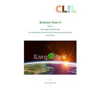 CLIL Science Year: Part 2: The reign of the living: The classification and life cycle of cells, plants and animals. Food chains. (CLIL Primary School - CLIL Scuola Primaria)