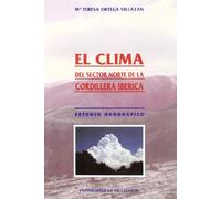 Clima Del Sector Norte de La Cordillera Ibérica, El. Estudio Geográfico (SIN COLECCION)