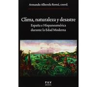 Clima, naturaleza y desastre: España e Hispanoamérica durante la Edad Moderna: 208 (Oberta)