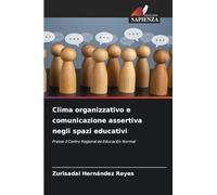 Clima organizzativo e comunicazione assertiva negli spazi educativi: Presso il Centro Regional de Educación Normal