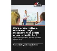 Clima organizzativo e rendimento degli insegnanti nelle scuole primarie rurali - Perù: Crea un clima organizzativo efficace in un contesto educativo rurale
