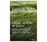 Climat : la drôle de guerre: Sommes nous condamnés à une France caniculaire dirigée par l'extrême droite ?