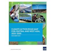 Climate Action Road Map for Central and West Asia, 2025-2030