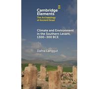 Climate and Environment in the Southern Levant, 1300-300 BCE: 1300-300 BCE (Elements in The Archaeology of Ancient Israel)