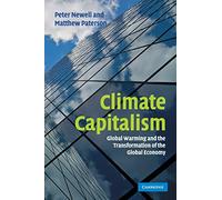 Climate Capitalism: Global Warming And The Transformation Of The Global Economy