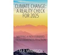 Climate Change: A Reality Check For 2025, Mapping A Path Forward:From Awareness To Action