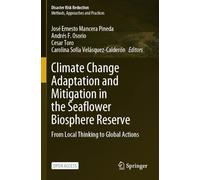 Climate Change Adaptation and Mitigation in the Seaflower Biosphere Reserve: From Local Thinking to Global Actions (Disaster Risk Reduction)