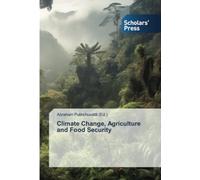 Climate Change, Agriculture and Food Security