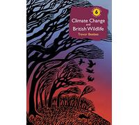 Climate Change and British Wildlife (British Wildlife Collection)