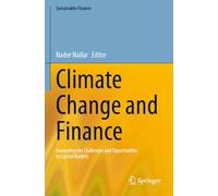 Climate Change and Finance: Navigating the Challenges and Opportunities in Capital Markets (Sustainable Finance)