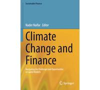 Climate Change and Finance: Navigating the Challenges and Opportunities in Capital Markets (Sustainable Finance)