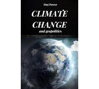 CLIMATE CHANGE AND GEOPOLITICS: Consequences and effects, economic and geopolitical, that climate change will have on our planet