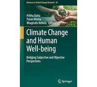 Climate Change and Human Well-being: Bridging Subjective and Objective Perspectives: 83 (Advances in Global Change Research, 83)