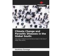 Climate Change and Parasitic Diseases in the Global South:: The Case of Malaria and Schistosomiasis in the City of Kaédi, Mauritania