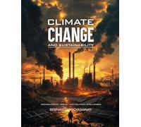 Climate Change And Sustainability: Technological, Social, And Political Challenges
