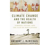 Climate Change and the Health of Nations: Famines, Fevers, and the Fate of Populations