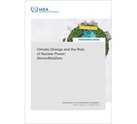 Climate Change and the Role of Nuclear Power: Atoms4NetZero (Proceedings Series)