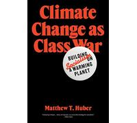 Cambio climático como guerra de clases – Construir el socialismo en un planeta que se calienta