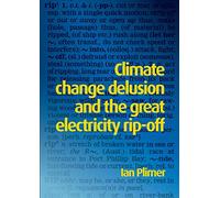 Climate Change Delusion and the Great Electricity Rip-off: Read the Bible Like Never Before