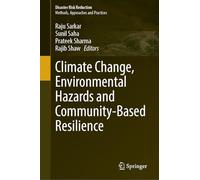 Climate Change, Environmental Hazards and Community-Based Resilience (Disaster Risk Reduction)