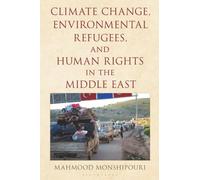 Climate Change, Environmental Refugees, and Human Rights in the Middle East
