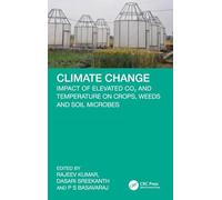 Climate Change: Impact of Elevated CO2 and Temperature on Crops, Weeds and Soil Microbes
