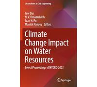 Climate Change Impact on Water Resources: Select Proceedings of HYDRO 2023 (Lecture Notes in Civil Engineering)
