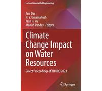 Climate Change Impact on Water Resources: Select Proceedings of HYDRO 2023 (Lecture Notes in Civil Engineering)