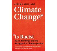 Climate change is racist: race, privelege and the struggle for climate justice