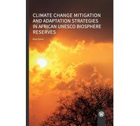 Climate change mitigation and adaptation strategies in African UNESCO biosphere reserves
