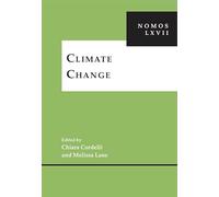 Climate Change: NOMOS LXVII (NOMOS - American Society for Political and Legal Philosophy)