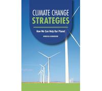 Climate Change Strategies: How We Can Help Our Planet (Focus on Climate Change)