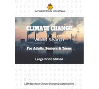 Climate Change Word Search For Adults, Seniors & Teens Large Print Edition: Exactly 3,000 Words on Climate, Energy, Environment & Action (PuzzTown Originals)