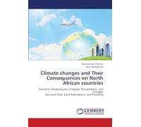 Climate changes and Their Consequences on North African countries: Extreme Temperatures, Irregular Precipitation, and DroughtSea Level Rise, Land Subsidence, and Flooding