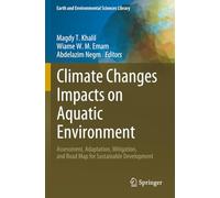 Climate Changes Impacts on Aquatic Environment: Assessment, Adaptation, Mitigation, and Road Map for Sustainable Development (Earth and Environmental Sciences Library)