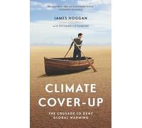 Climate Cover-Up: The Crusade to Deny Global Warming