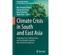Climate Crisis in South and East Asia: Analyzing Cross Cutting Issues and Sustainable Solutions from Gender Perspective