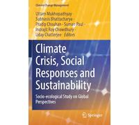 Climate Crisis, Social Responses and Sustainability: Socio-ecological Study on Global Perspectives (Climate Change Management)