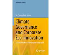 Climate Governance and Corporate Eco-innovation: A Framework for Sustainable Companies (Sustainable Finance)