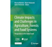 Climate Impacts and Challenges in Agriculture, Forests and Food Systems: Perspectives on the Global South