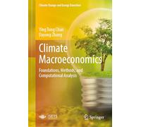 Climate Macroeconomics: Foundations, Methods, and Computational Analysis (Climate Change and Energy Transition)