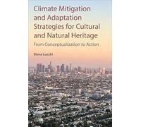 Climate Mitigation and Adaptation Strategies for Cultural and Natural Heritage: From Conceptualization to Action