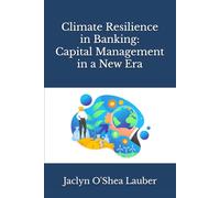 Climate Resilience in Banking: Capital Management in a New Era